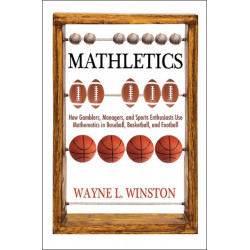 Mathletics: How Gamblers, Managers, and Fans Use Mathematics in Sports, Second Edition