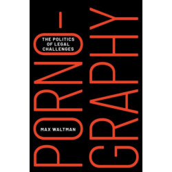 Pornography: The Politics of Legal Challenges