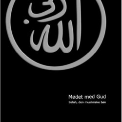 Mødet med Gud: Salah, den muslimske bøn