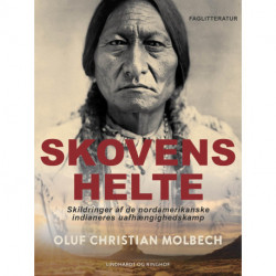 Skovens helte. Skildringer af de nordamerikanske indianeres uafhængighedskamp