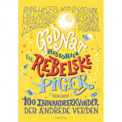 Godnathistorier for rebelske piger: 100 indvandrerkvinder der ændrede verden