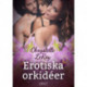 Erotiska orkidéer - erotisk novell