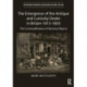 The Emergence of the Antique and Curiosity Dealer in Britain 1815-1850: The Commodification of Historical Objects