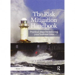The Risk Mitigation Handbook: Practical steps for reducing your business risks