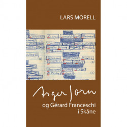 Asger Jorn og Gérard Franceschi i Skåne