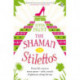 The Shaman in Stilettos