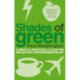 Shades Of Green: A (mostly) practical A-Z for the reluctant environmentalist
