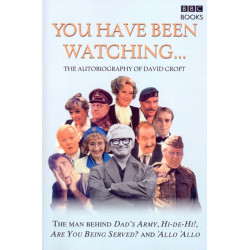 You Have Been Watching - The Autobiography Of David Croft