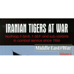 Iranian Tigers at War: Northrop F-5A/B, F-5E/F and Sub-Variants in Iranian Service since 1966