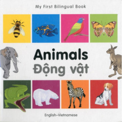My First Bilingual Book -  Animals (English-Vietnamese)