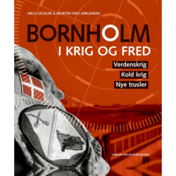 Bornholm i krig og fred: Verdenskrig, Kold krig, Nye trusler