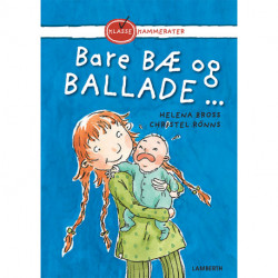 Bare bæ og ballade ...