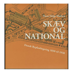 Skæv og national: dansk byplanlægning 1830 til 1938