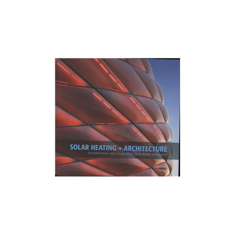 Solar Heating + Architecture: an inspirational Guide