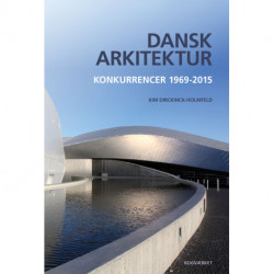 Dansk arkitektur: konkurrencer 1969-2015