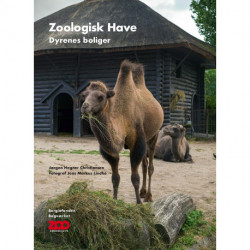 Zoologisk Have – Dyrenes boliger: Arkitektur og anlægsdesign 1859-2017