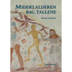 Middelalderen bag tallene: Middelalderens befolkningsudvikling, landbrug, bebyggelse og økonomi belyst ud fra listerne i Kong Valdemars Jordebog og andre kilder