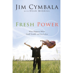 Fresh Power: What Happens When God Leads and You Follow