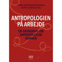 Antropologien på arbejde: En grundbog om antropologisk kunnen