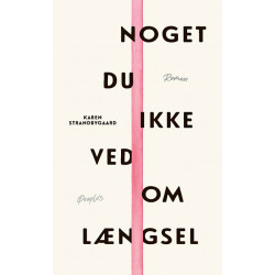 Noget du ikke ved om længsel