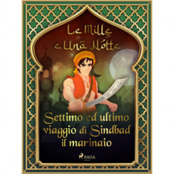 Settimo ed ultimo viaggio di Sindbad il marinaio (Le Mille e Una Notte 24)