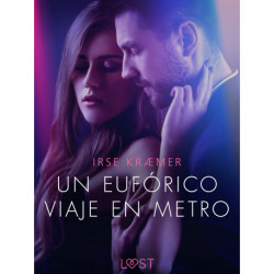 Un eufórico viaje en metro - un cuento corto erótico
