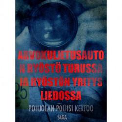 25 arvokuljetusauton ryöstö Turussa ja ryöstön yritys Liedossa