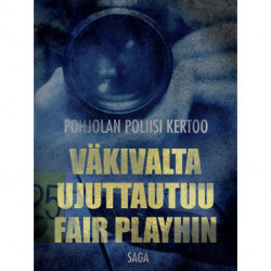 Väkivalta ujuttautuu Fair Playhin