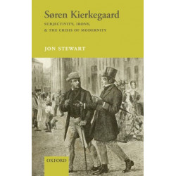 Søren Kierkegaard: Subjectivity, Irony, & the Crisis of Modernity
