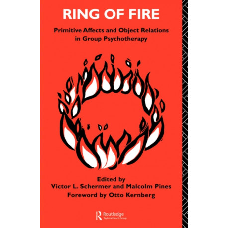 Ring of Fire: Primitive affects and object relations in group Psychotherapy