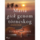 Maria gick genom törneskog: oratorium