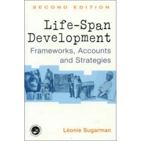 Life-span Development: Frameworks, Accounts and Strategies