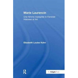 Marie Laurencin: Une femme inadaptee in Feminist Histories of Art