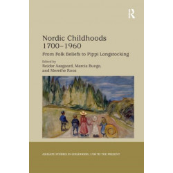 Nordic Childhoods 1700?1960: From Folk Beliefs to Pippi Longstocking