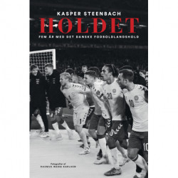 Holdet: Fem år med det danske fodboldlandshold