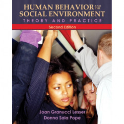 Human Behavior and the Social Environment: Theory and Practice