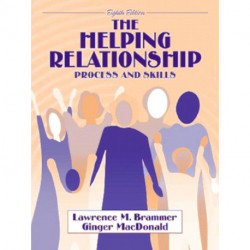 The Helping Relationship, The: Process and Skills