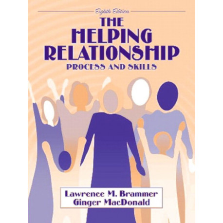 The Helping Relationship, The: Process and Skills