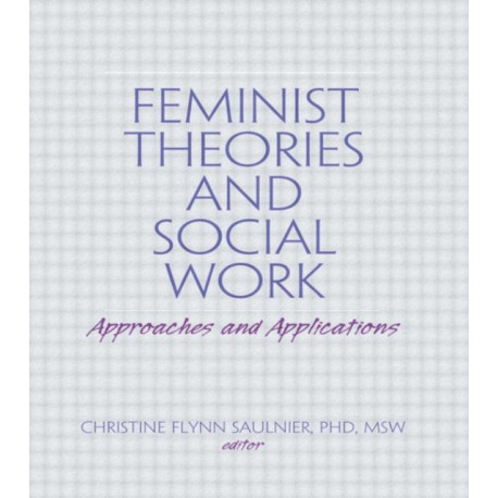 Feminist Theories and Social Work: Approaches and Applications