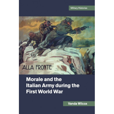 Morale and the Italian Army during the First World War