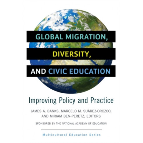 Global Migration, Diversity, and Civic Education: Improving Policy and Practice