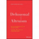 Delusional Altruism: Why Philanthropists Fail To Achieve Change and What They Can Do To Transform Giving