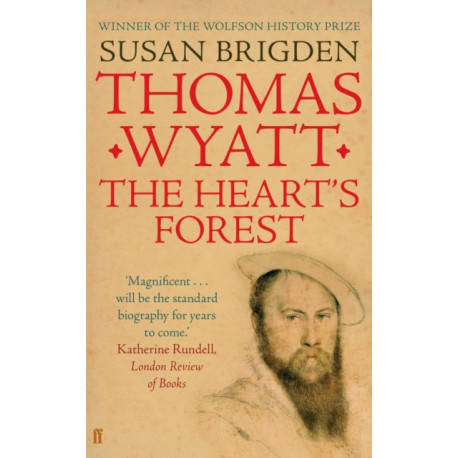 Thomas Wyatt: The Heart's Forest