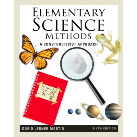 Elementary Science Methods: A Constructivist Approach