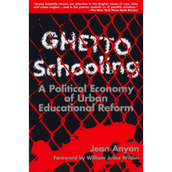 Ghetto Schooling: Political Economy of Urban Educational Reform