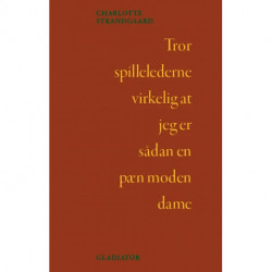 Tror spillelederne virkelig at jeg er sådan en pæn moden dame