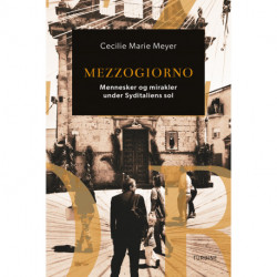 Mezzogiorno: Mennesker og mirakler under Syditaliens sol