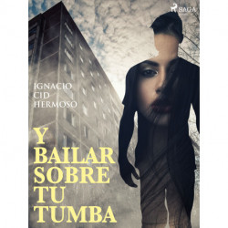 Y bailar sobre tu tumba