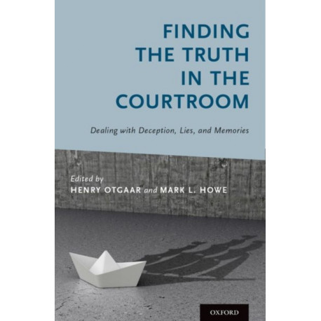 Finding the Truth in the Courtroom: Dealing with Deception, Lies, and Memories