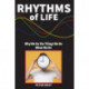 Rhythms Of Life: Why We Do What We Do When We Do